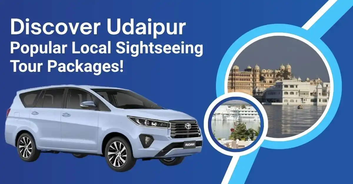 Discover Udaipur: Popular Local Sightseeing Tour Packages!
